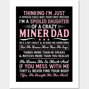 Thinking I'm Just Spoiled Daughter Of A Crazy Miner Dad Posters and Art